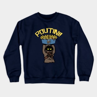 Poutini! Crewneck Sweatshirt